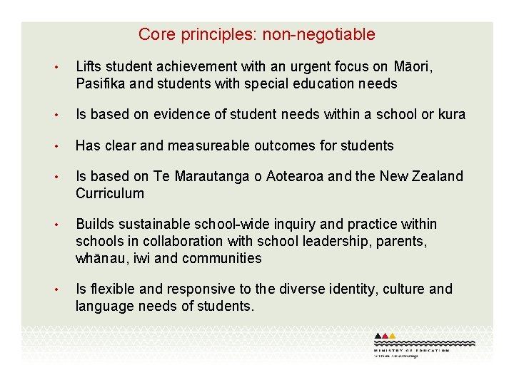 Core principles: non-negotiable • Lifts student achievement with an urgent focus on Māori, Pasifika