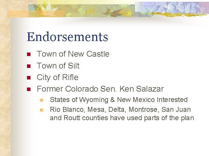 Endorsements n n Town of New Castle Town of Silt City of Rifle Former