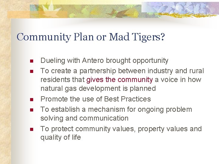 Community Plan or Mad Tigers? n n n Dueling with Antero brought opportunity To