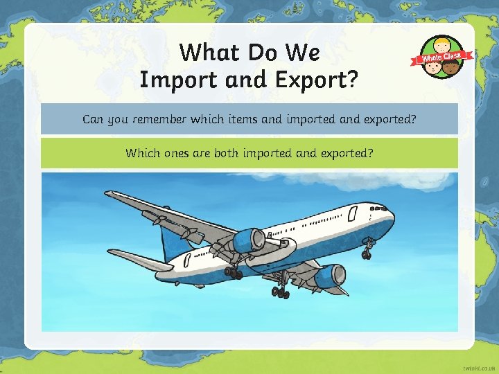 What Do We Import and Export? Can you remember which items and imported and