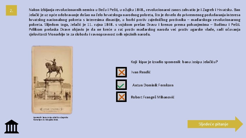 2. Nakon izbijanja revolucionarnih nemira u Beču i Pešti, u ožujku 1848. , revolucionarni