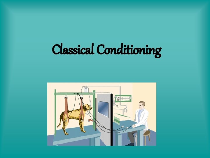 Classical Conditioning 