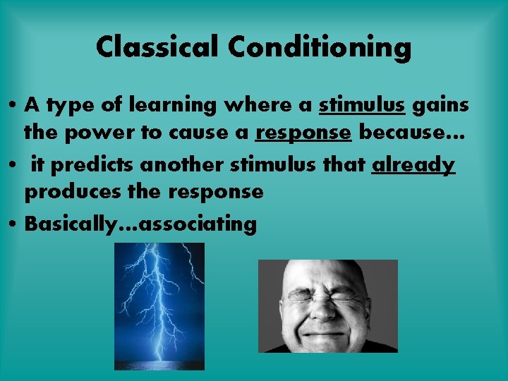 Classical Conditioning • A type of learning where a stimulus gains the power to