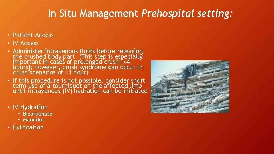 In Situ Management Prehospital setting: • Patient Access • IV Access • Administer intravenous