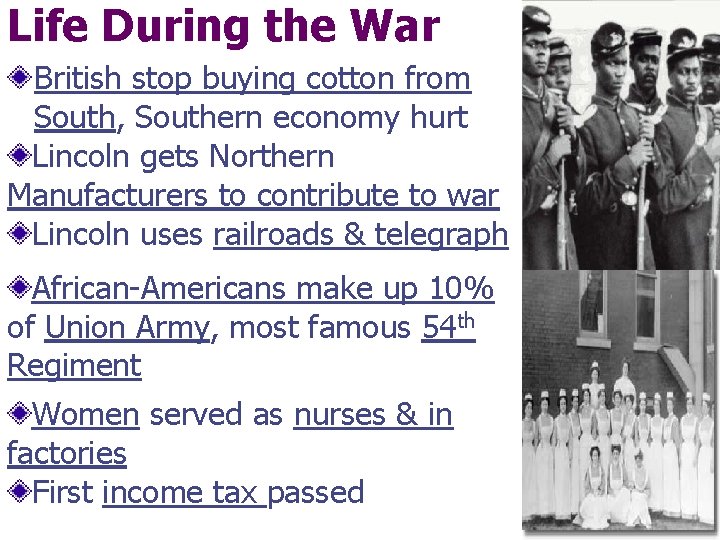 Life During the War British stop buying cotton from South, Southern economy hurt Lincoln