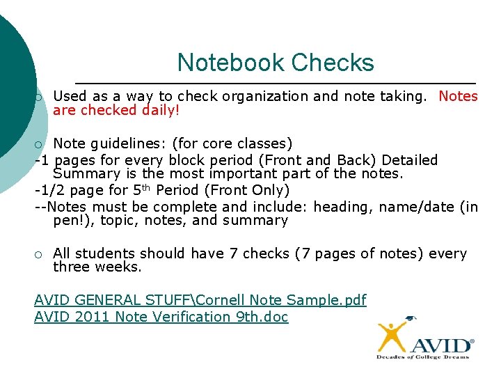 Notebook Checks ¡ Used as a way to check organization and note taking. Notes