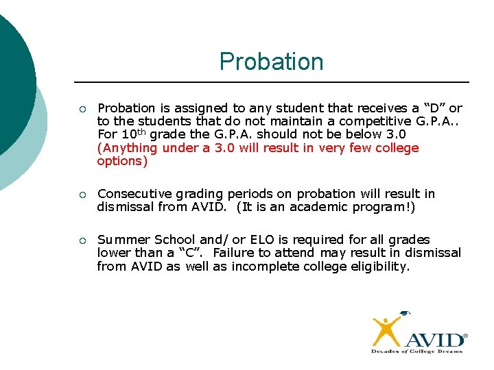 Probation ¡ Probation is assigned to any student that receives a “D” or to