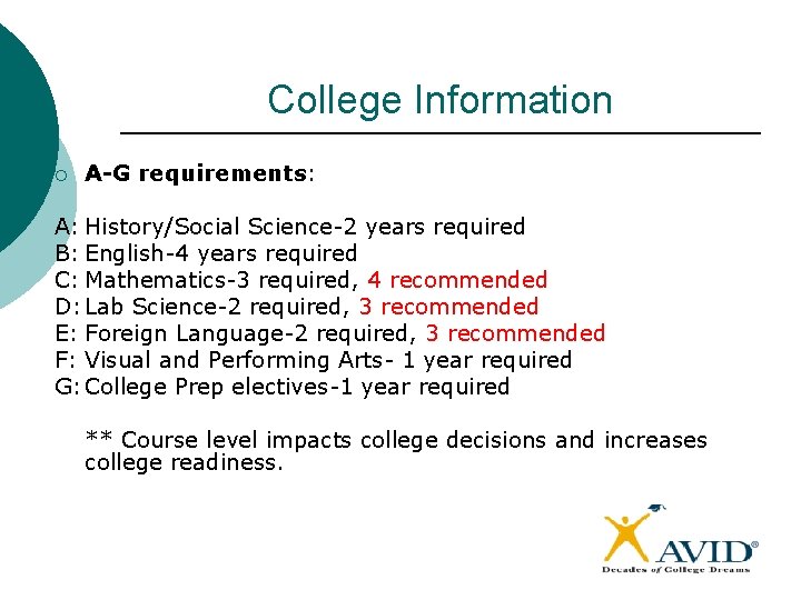 College Information ¡ A-G requirements: A: History/Social Science-2 years required B: English-4 years required