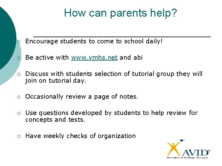 How can parents help? ¡ Encourage students to come to school daily! ¡ Be
