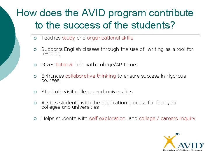 How does the AVID program contribute to the success of the students? ¡ Teaches