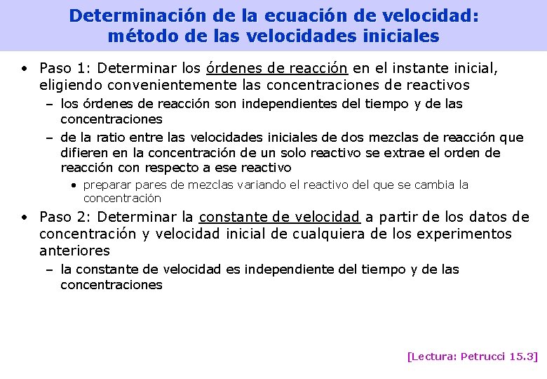 Determinación de la ecuación de velocidad: método de las velocidades iniciales • Paso 1: