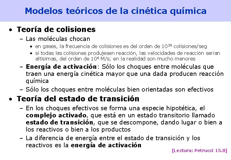 Modelos teóricos de la cinética química • Teoría de colisiones – Las moléculas chocan