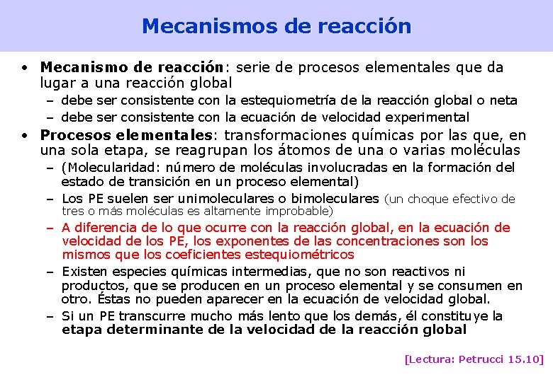Mecanismos de reacción • Mecanismo de reacción: serie de procesos elementales que da lugar