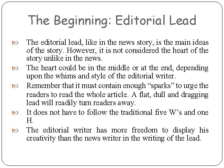The Beginning: Editorial Lead The editorial lead, like in the news story, is the