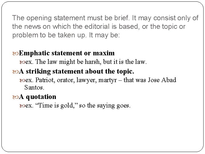 The opening statement must be brief. It may consist only of the news on