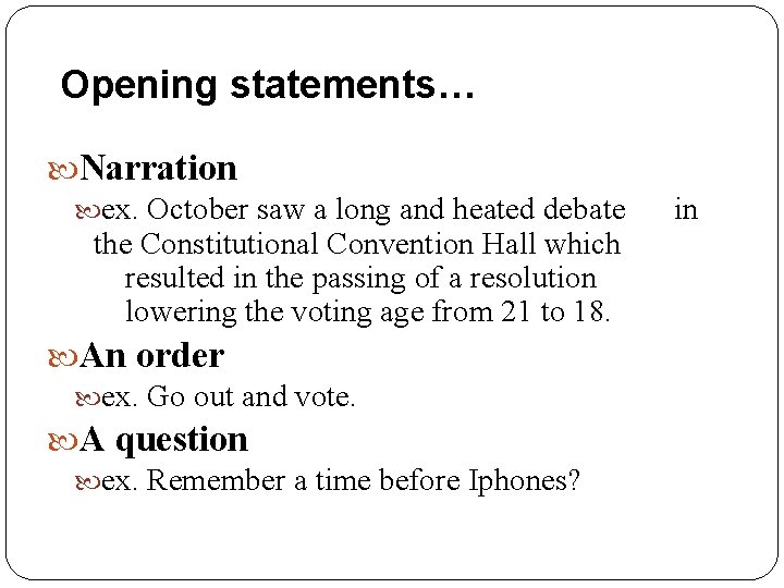 Opening statements… Narration ex. October saw a long and heated debate the Constitutional Convention