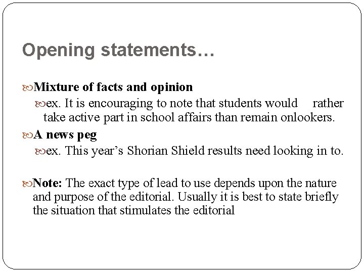 Opening statements… Mixture of facts and opinion ex. It is encouraging to note that