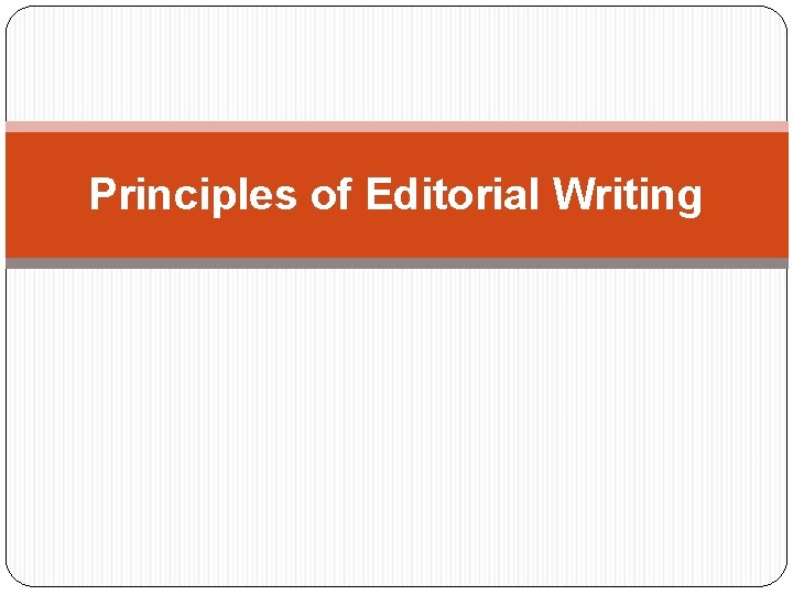 Principles of Editorial Writing 