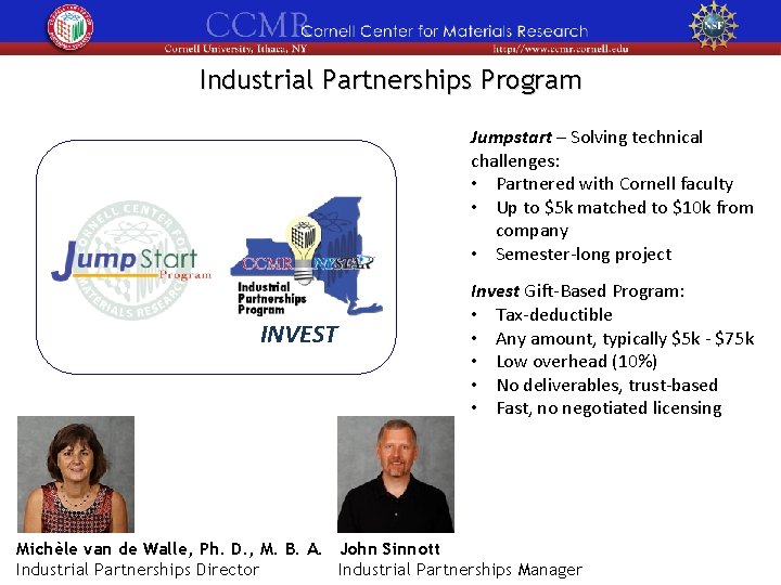 Industrial Partnerships Program Jumpstart – Solving technical challenges: • Partnered with Cornell faculty •