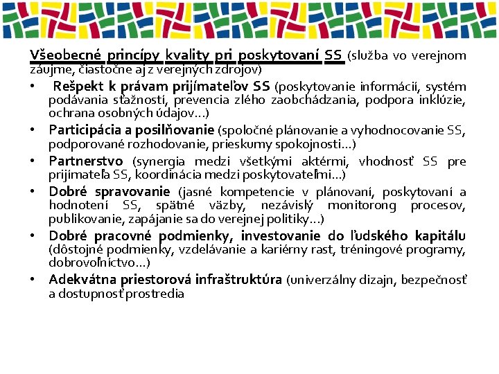 Všeobecné princípy kvality pri poskytovaní SS (služba vo verejnom záujme, čiastočne aj z verejných