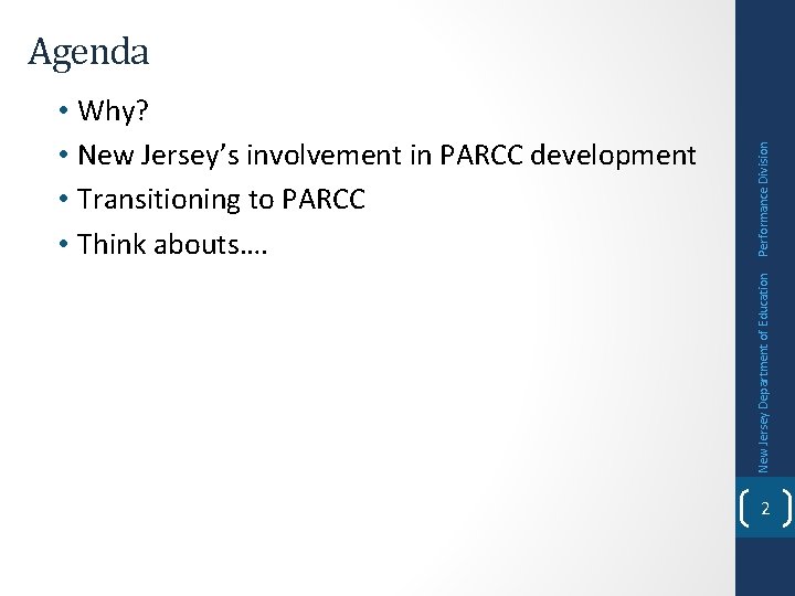 New Jersey Department of Education • Why? • New Jersey’s involvement in PARCC development