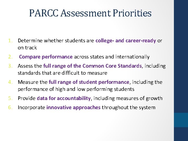 PARCC Assessment Priorities 1. Determine whether students are college- and career-ready or on track