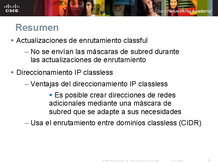 Resumen § Actualizaciones de enrutamiento classful – No se envían las máscaras de subred