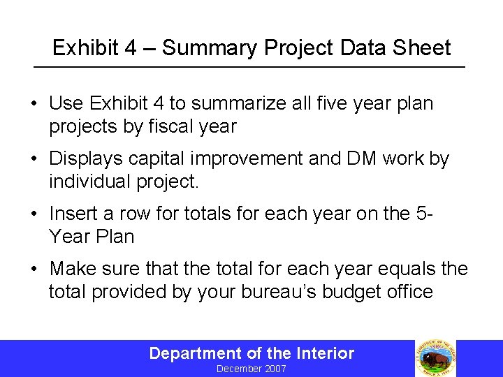 Exhibit 4 – Summary Project Data Sheet • Use Exhibit 4 to summarize all