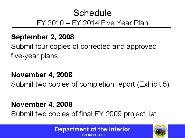 Schedule FY 2010 – FY 2014 Five Year Plan September 2, 2008 Submit four