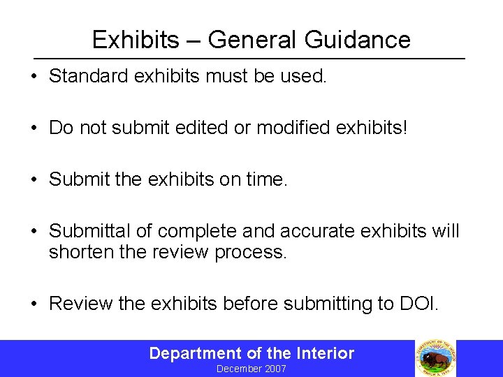 Exhibits – General Guidance • Standard exhibits must be used. • Do not submit