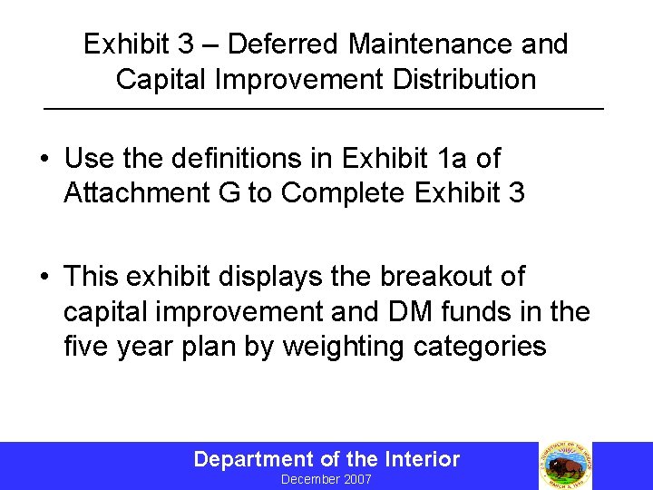 Exhibit 3 – Deferred Maintenance and Capital Improvement Distribution • Use the definitions in
