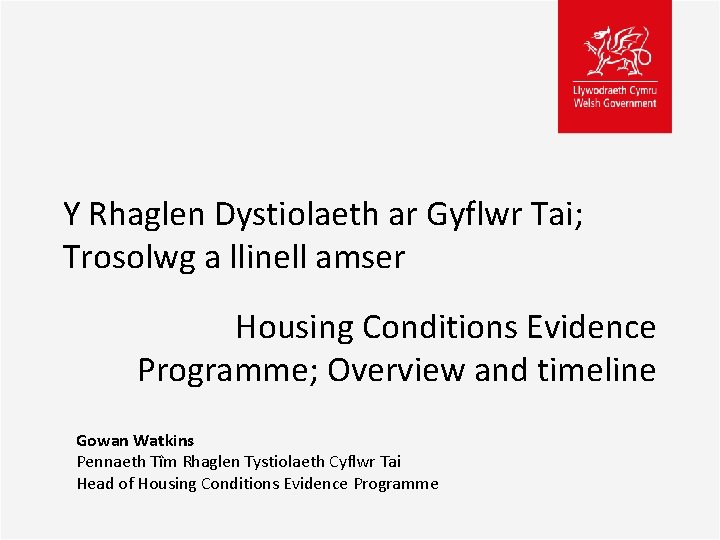 Y Rhaglen Dystiolaeth ar Gyflwr Tai; Trosolwg a llinell amser Housing Conditions Evidence Programme;