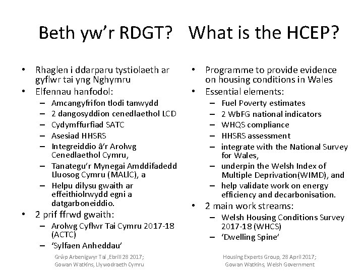 Beth yw’r RDGT? What is the HCEP? • Rhaglen i ddarparu tystiolaeth ar gyflwr