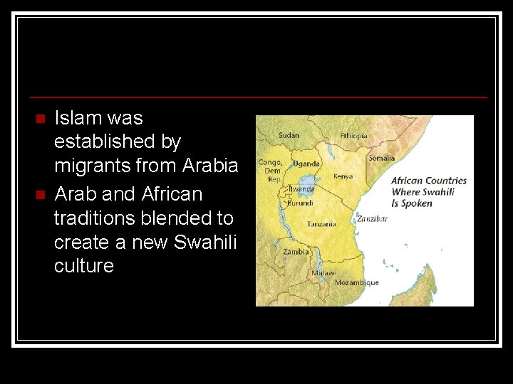 n n Islam was established by migrants from Arabia Arab and African traditions blended