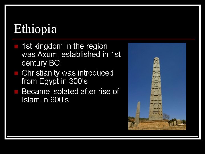 Ethiopia n n n 1 st kingdom in the region was Axum, established in