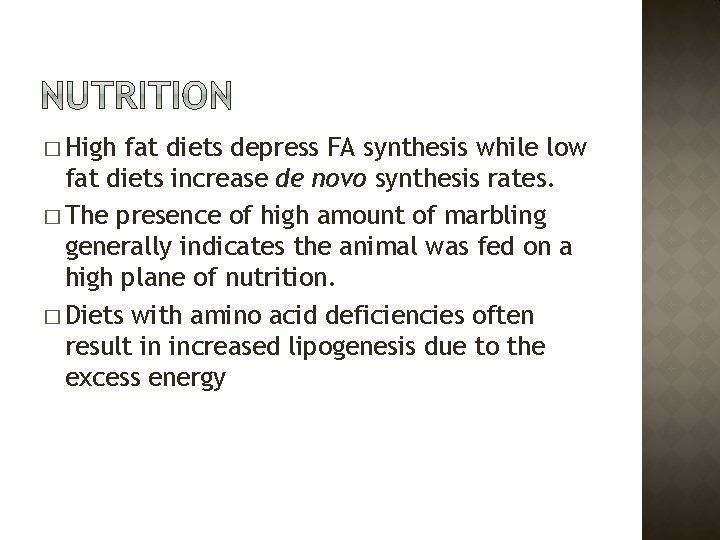 � High fat diets depress FA synthesis while low fat diets increase de novo