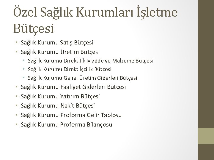 Özel Sağlık Kurumları İşletme Bütçesi • Sağlık Kurumu Satış Bütçesi • Sağlık Kurumu Üretim