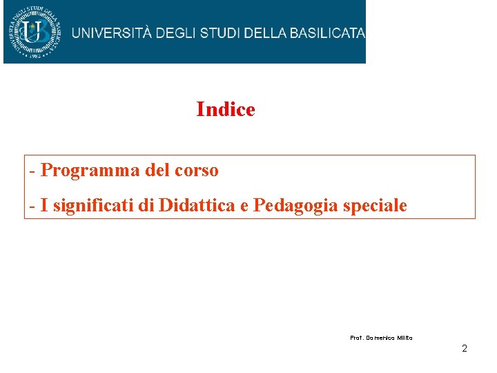 Indice - Programma del corso - I significati di Didattica e Pedagogia speciale Prof.