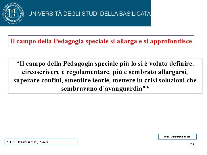 Il campo della Pedagogia speciale si allarga e si approfondisce “Il campo della Pedagogia