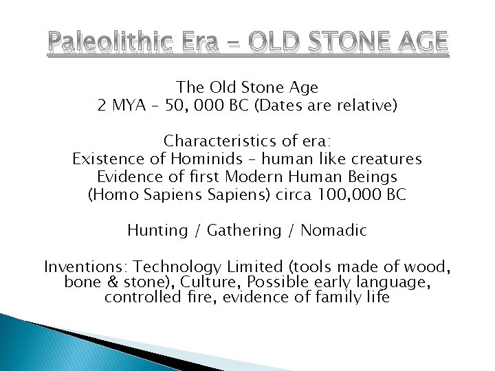 Paleolithic Era – OLD STONE AGE The Old Stone Age 2 MYA – 50,