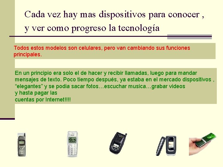 Cada vez hay mas dispositivos para conocer , y ver como progreso la tecnología