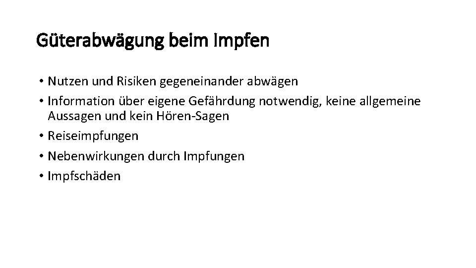 Güterabwägung beim Impfen • Nutzen und Risiken gegeneinander abwägen • Information über eigene Gefährdung