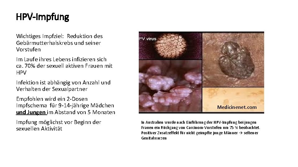 HPV-Impfung Wichtiges Impfziel: Reduktion des Gebärmutterhalskrebs und seiner Vorstufen Im Laufe ihres Lebens infizieren