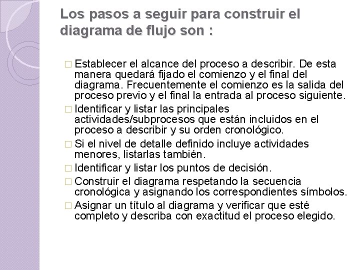 Los pasos a seguir para construir el diagrama de flujo son : � Establecer Los pasos a seguir para construir el diagrama de flujo son : � Establecer
