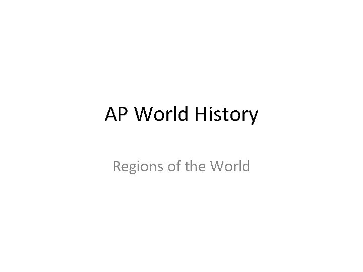 AP World History Regions of the World 