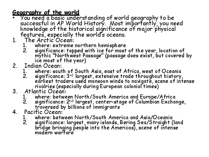 Geography of the world • You need a basic understanding of world geography to