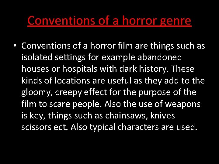 Conventions of a horror genre • Conventions of a horror film are things such