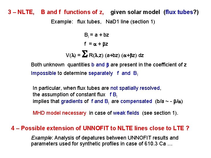 3 – NLTE, B and f functions of z, given solar model (flux tubes?