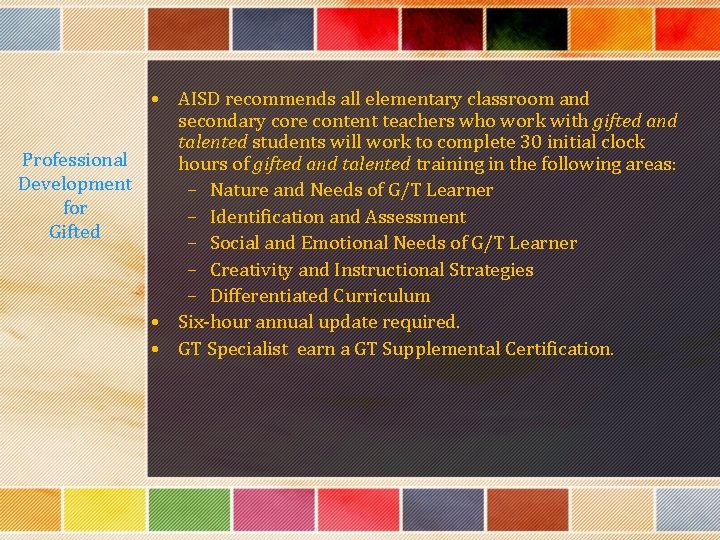  • AISD recommends all elementary classroom and secondary core content teachers who work