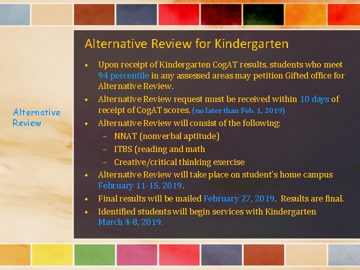 Alternative Review for Kindergarten • • Alternative Review • • Upon receipt of Kindergarten